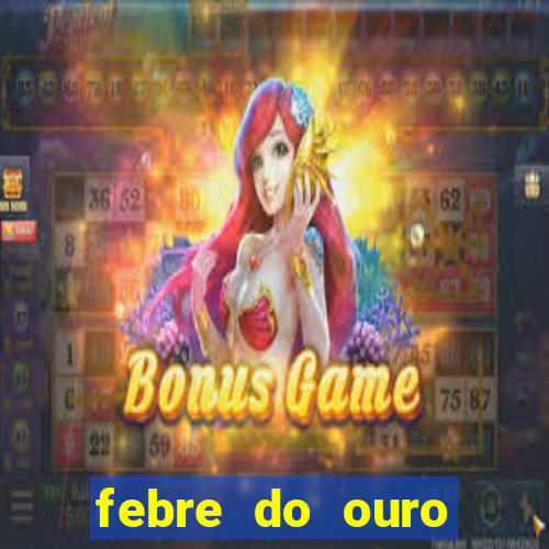 febre do ouro temporada 14