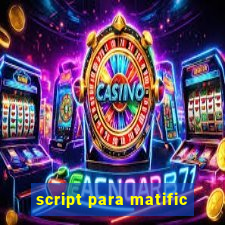 script para matific