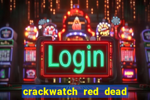 crackwatch red dead redemption 1