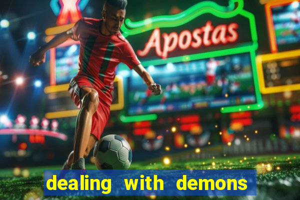 dealing with demons amor pt br