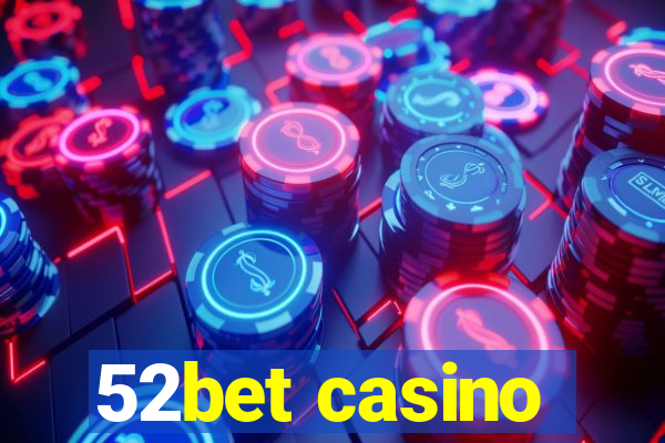 52bet casino