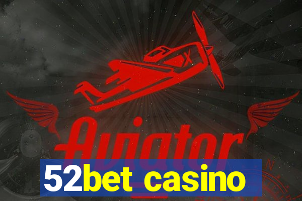 52bet casino