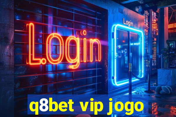 q8bet vip jogo