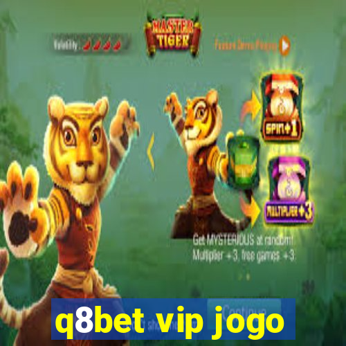 q8bet vip jogo