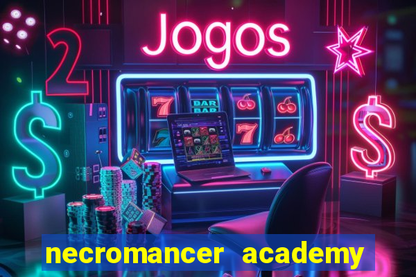 necromancer academy and the genius summoner wiki