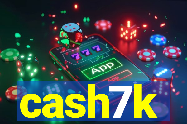 cash7k