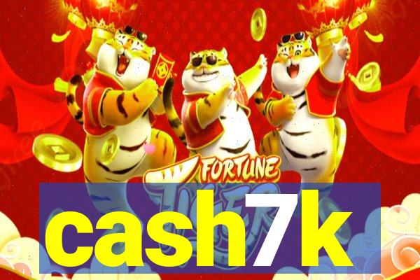 cash7k