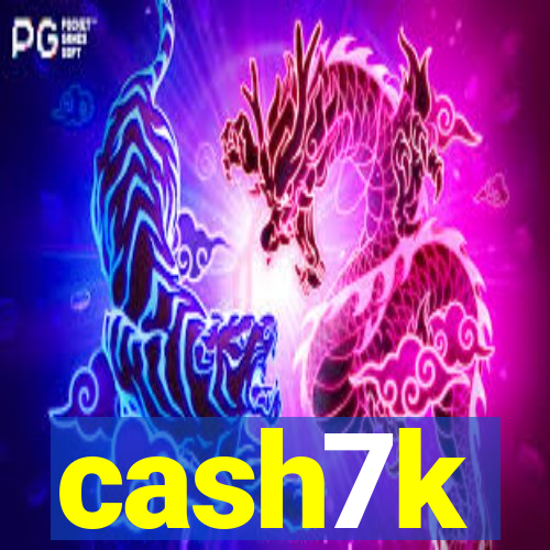 cash7k