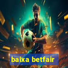 baixa betfair