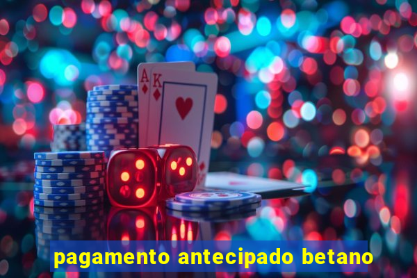 pagamento antecipado betano