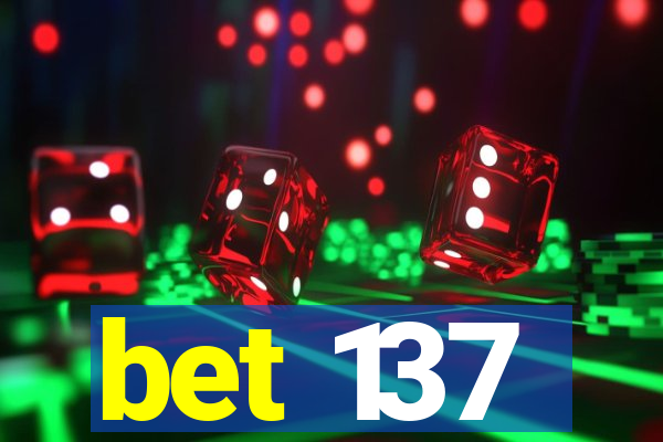 bet 137