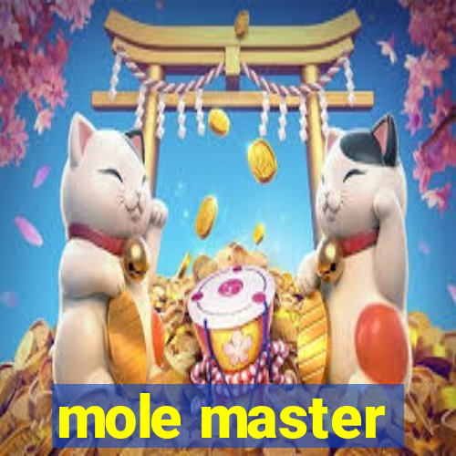 mole master