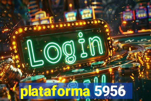 plataforma 5956