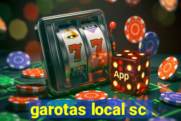 garotas local sc