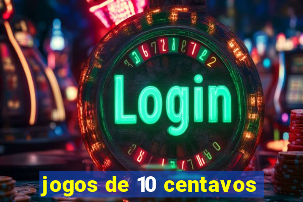 jogos de 10 centavos