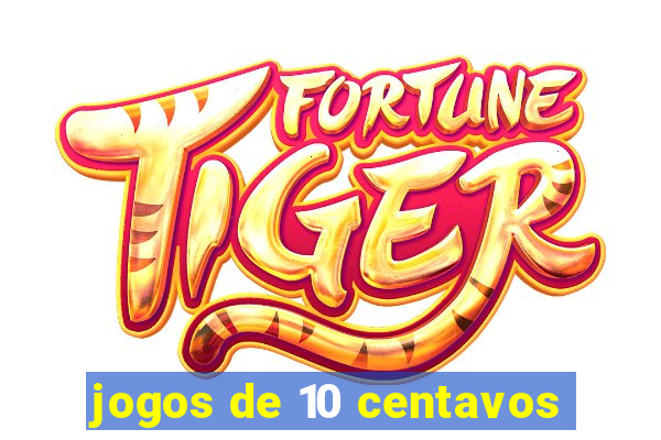 jogos de 10 centavos