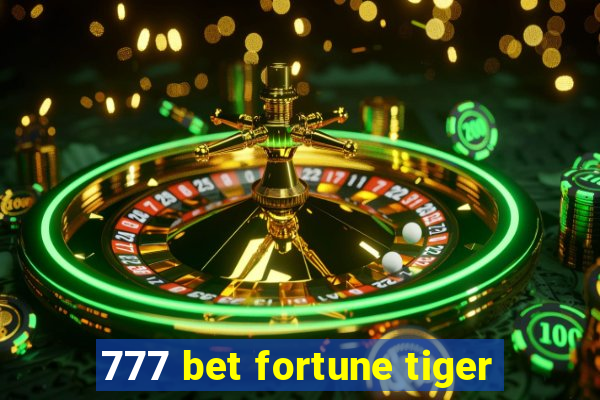 777 bet fortune tiger