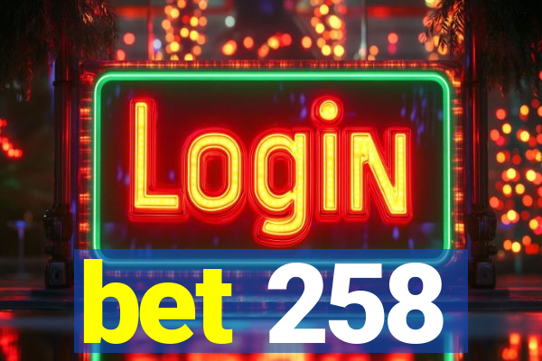 bet 258