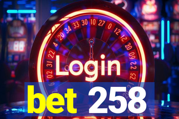 bet 258