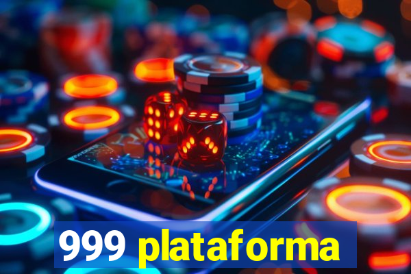 999 plataforma