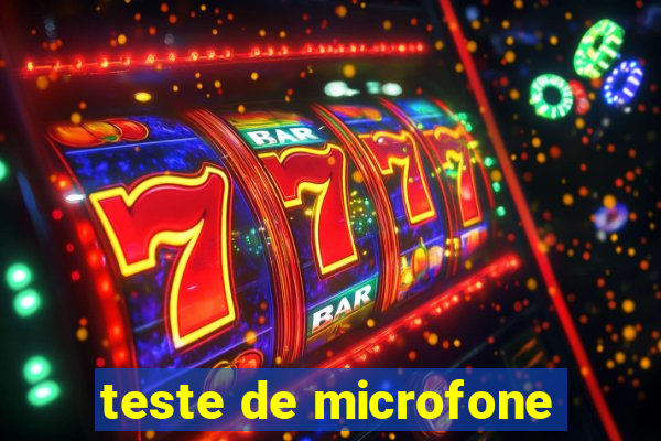 teste de microfone