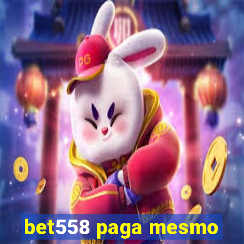 bet558 paga mesmo