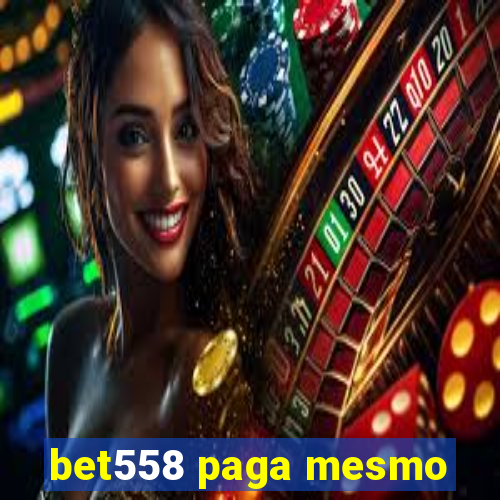 bet558 paga mesmo