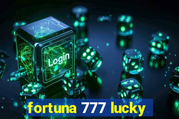 fortuna 777 lucky