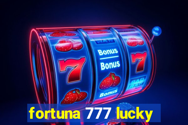 fortuna 777 lucky