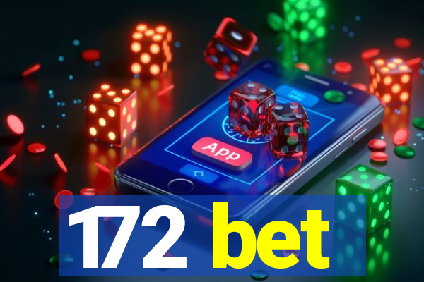 172 bet