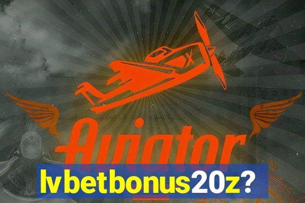 lvbetbonus20z?