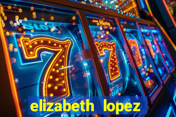 elizabeth lopez sanches nua