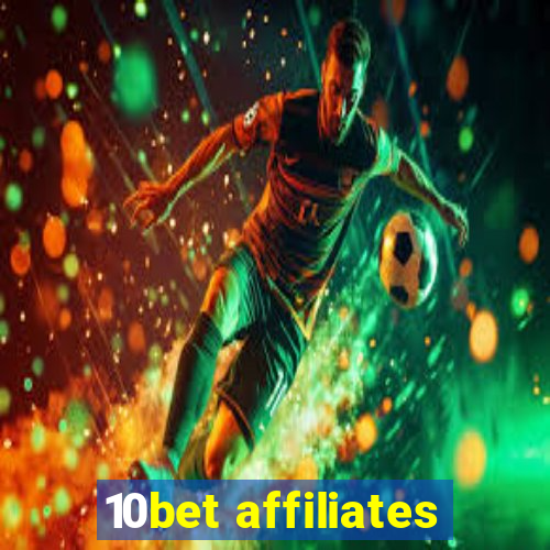 10bet affiliates