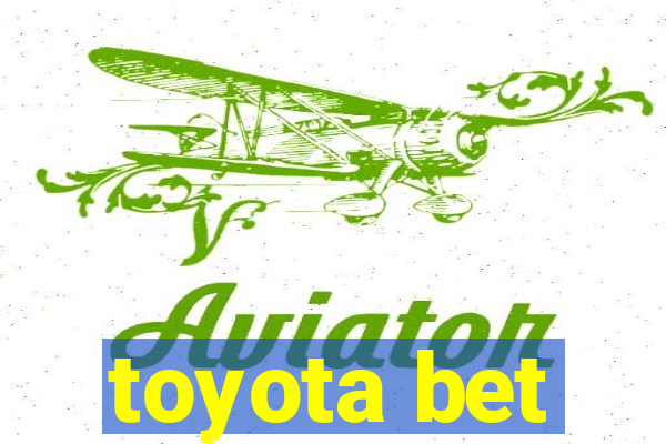 toyota bet