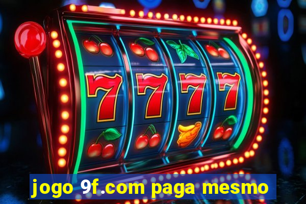 jogo 9f.com paga mesmo