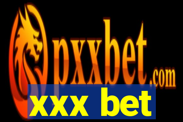 xxx bet