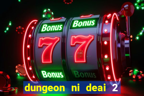 dungeon ni deai 2 temporada dublado data de lan amento