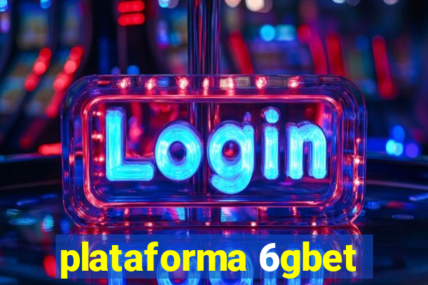 plataforma 6gbet