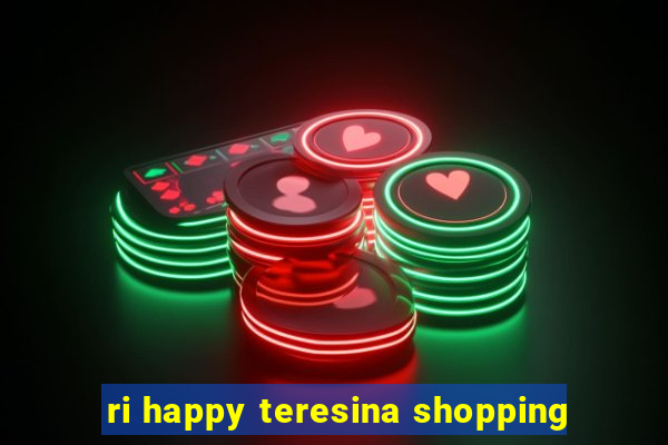 ri happy teresina shopping