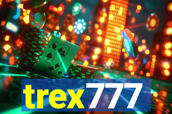 trex777