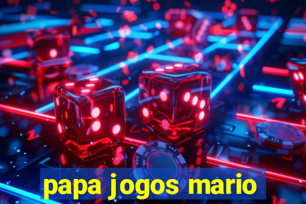 papa jogos mario