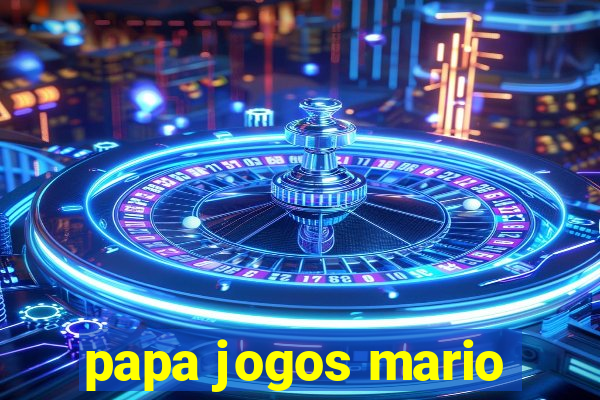 papa jogos mario