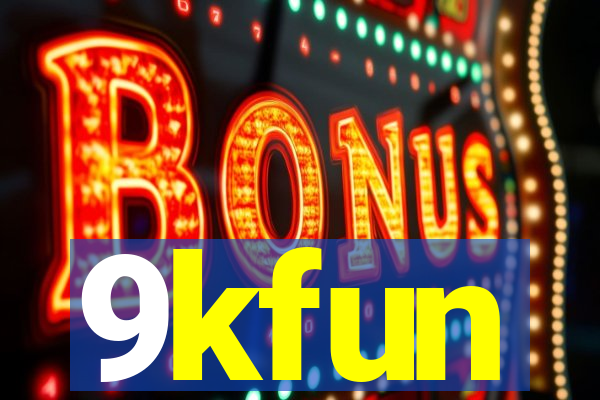 9kfun