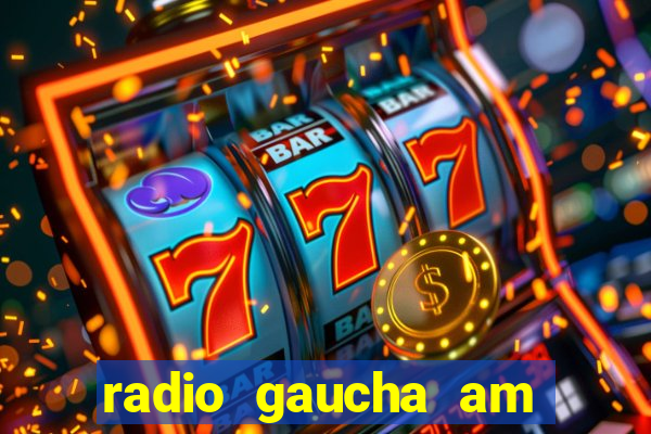 radio gaucha am 600 porto alegre rs