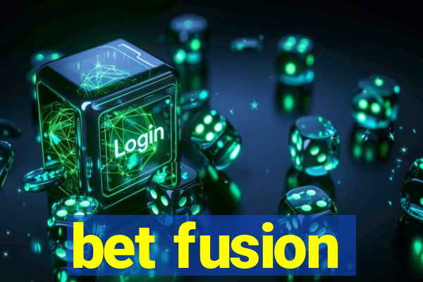 bet fusion