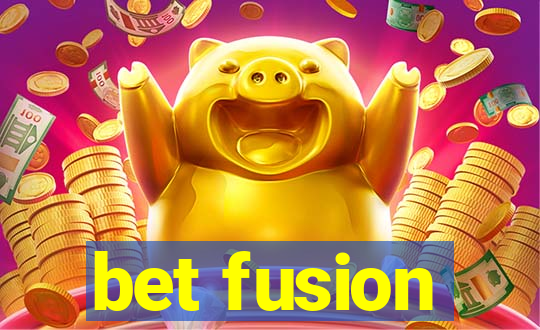 bet fusion