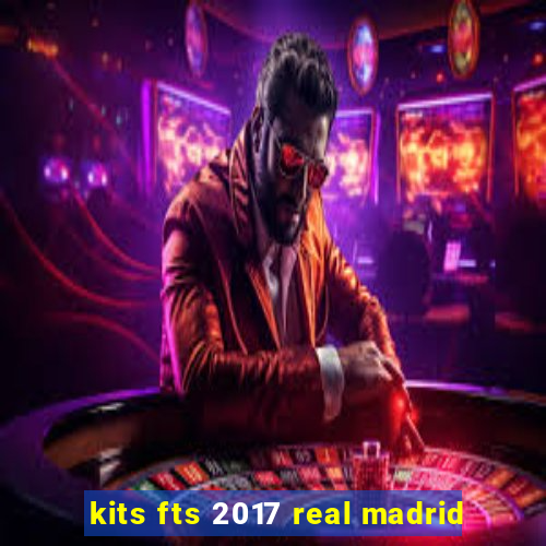 kits fts 2017 real madrid