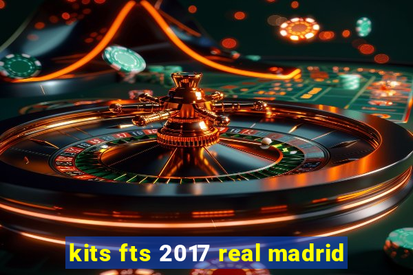 kits fts 2017 real madrid