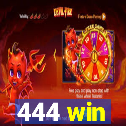 444 win