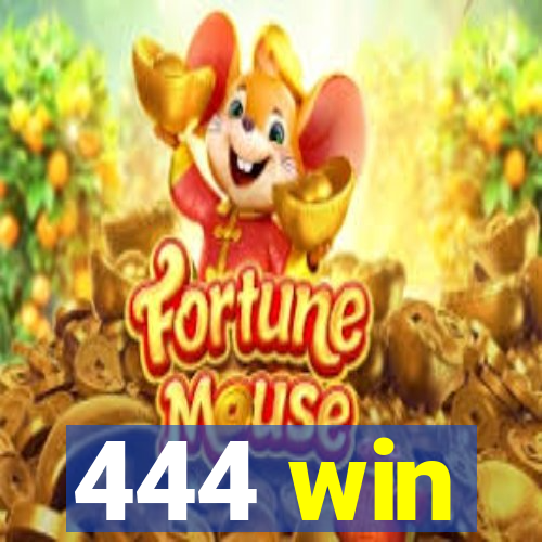 444 win